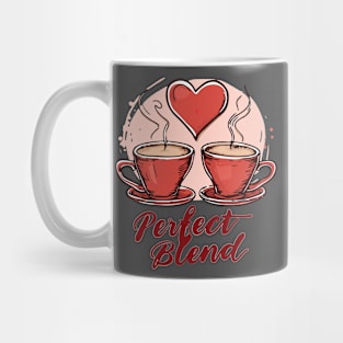 Perfect Blend - Love Valentine's Day Lover Couple Cute Funny Mug